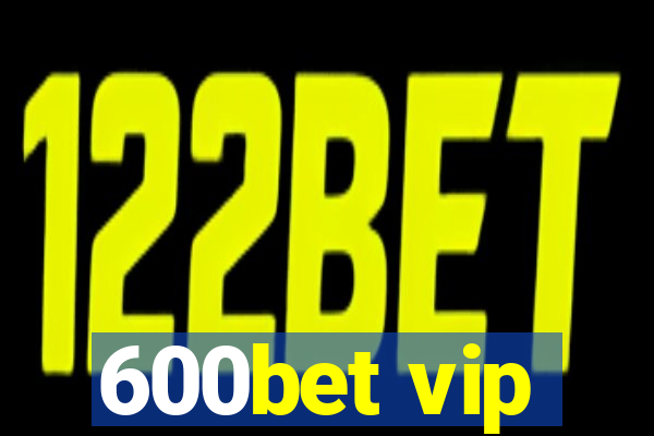 600bet vip