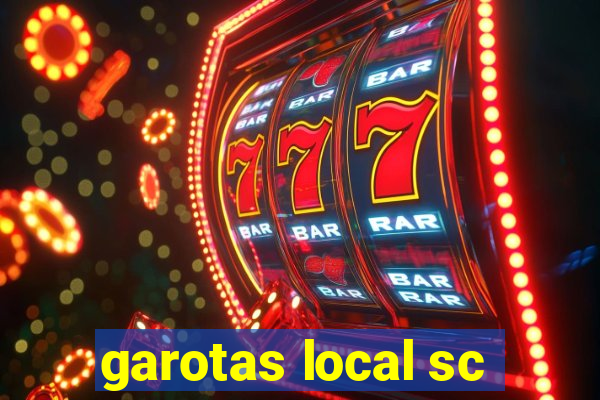 garotas local sc