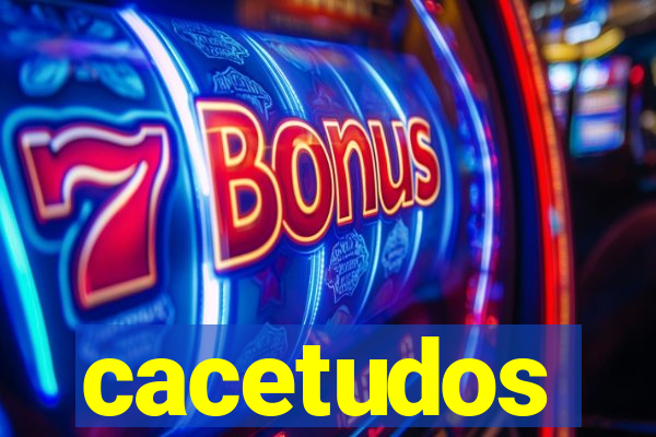 cacetudos