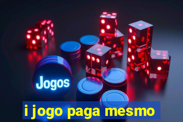 i jogo paga mesmo