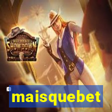 maisquebet