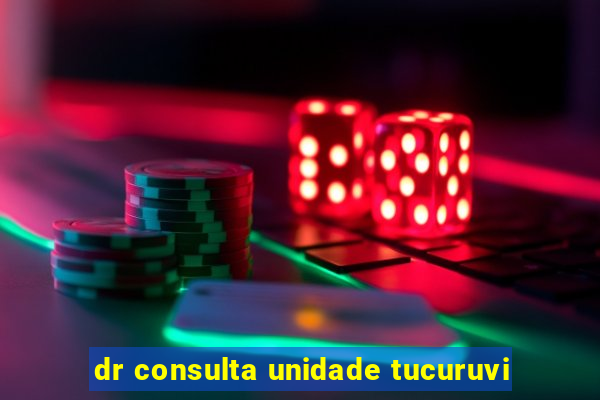 dr consulta unidade tucuruvi