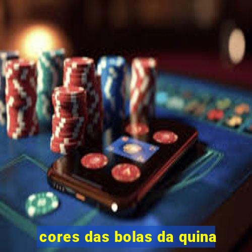 cores das bolas da quina