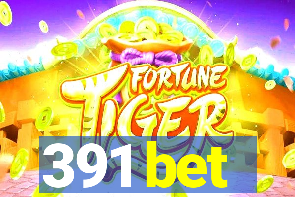 391 bet