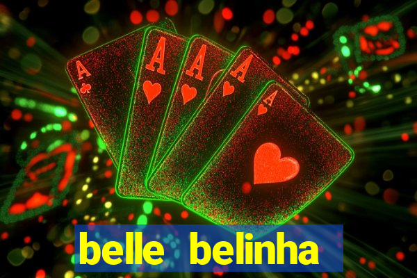 belle belinha videos sexo