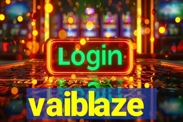 vaiblaze