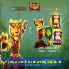 jogo de 5 centavos betano