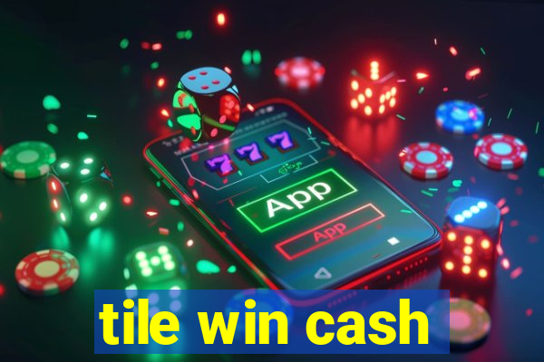 tile win cash