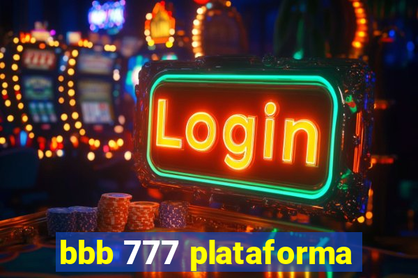 bbb 777 plataforma