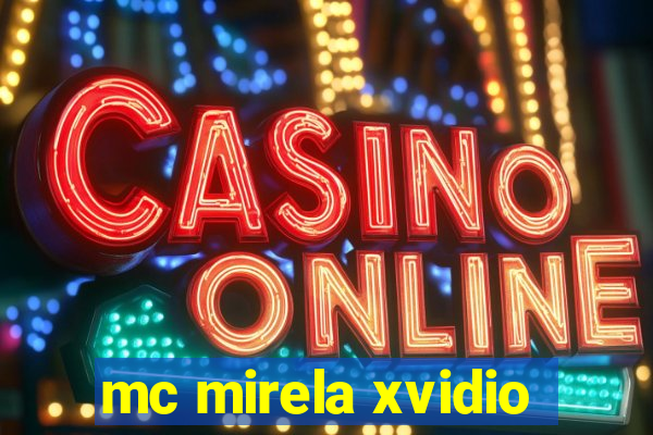 mc mirela xvidio