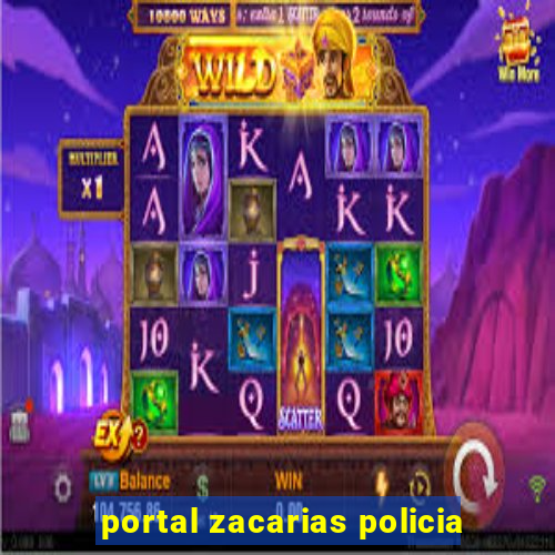 portal zacarias policia