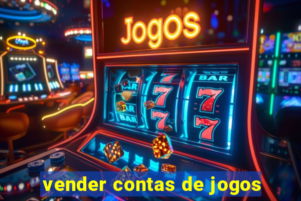 vender contas de jogos