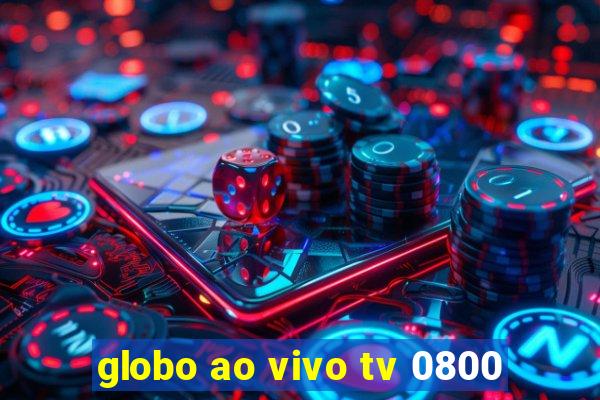 globo ao vivo tv 0800