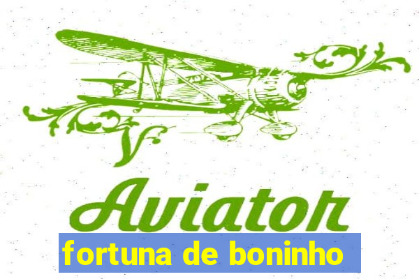 fortuna de boninho