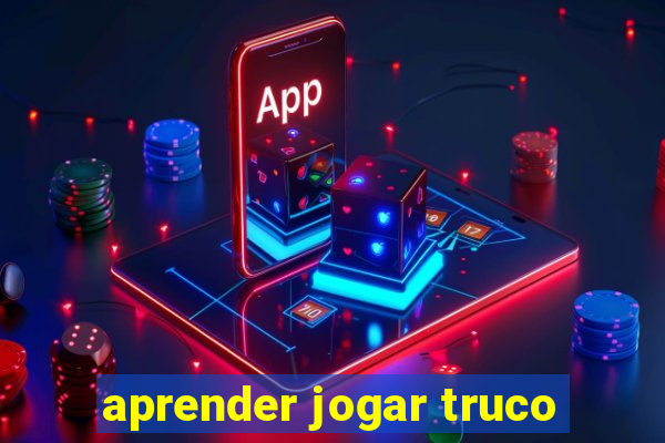 aprender jogar truco