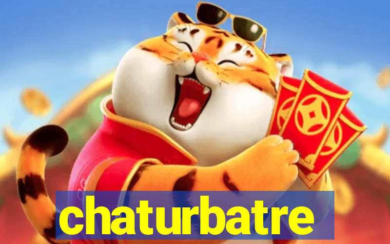 chaturbatre