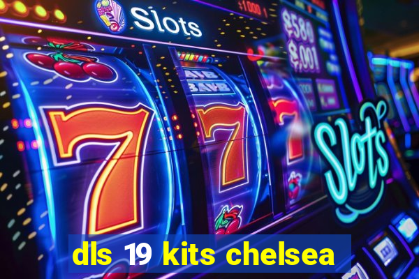 dls 19 kits chelsea