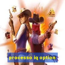 processo iq option