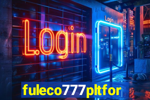 fuleco777pltfor