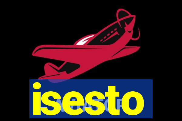 isesto