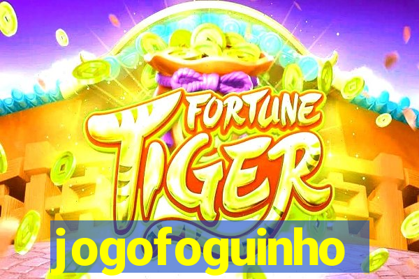 jogofoguinho