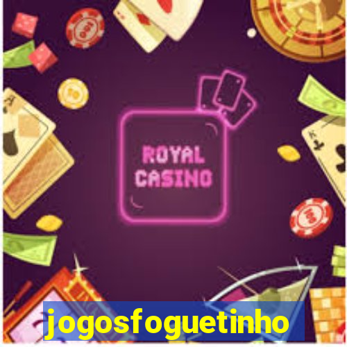 jogosfoguetinho