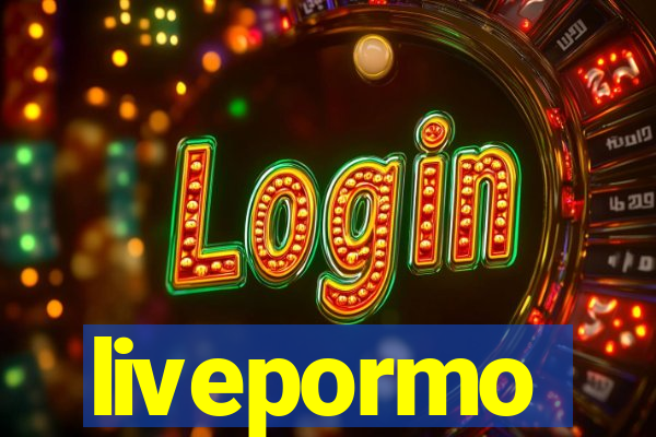 livepormo