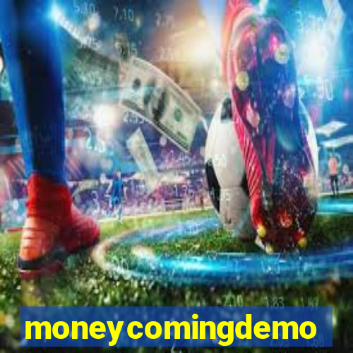 moneycomingdemo