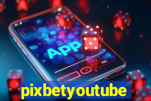 pixbetyoutube