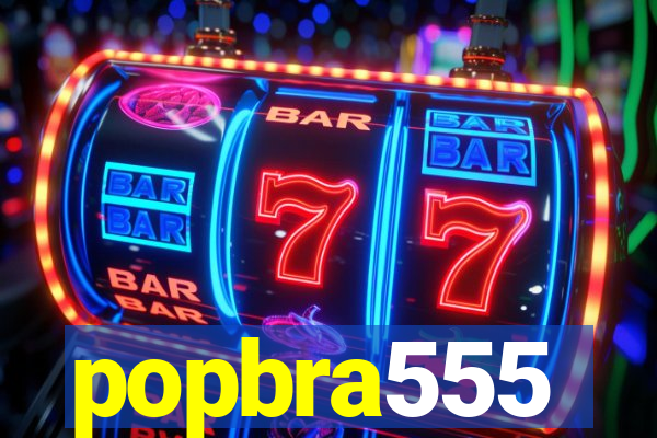 popbra555