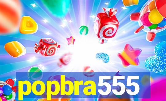 popbra555