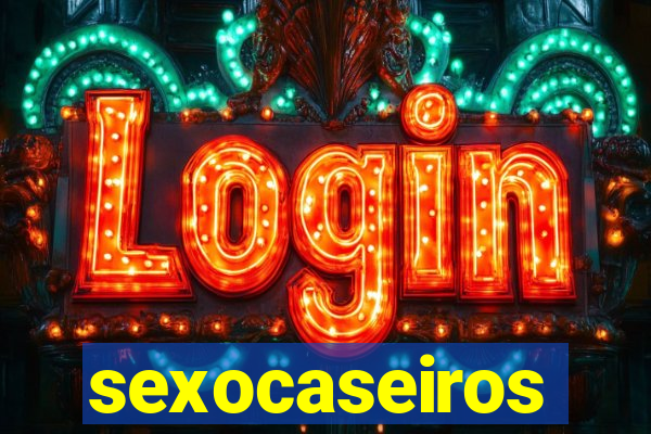 sexocaseiros