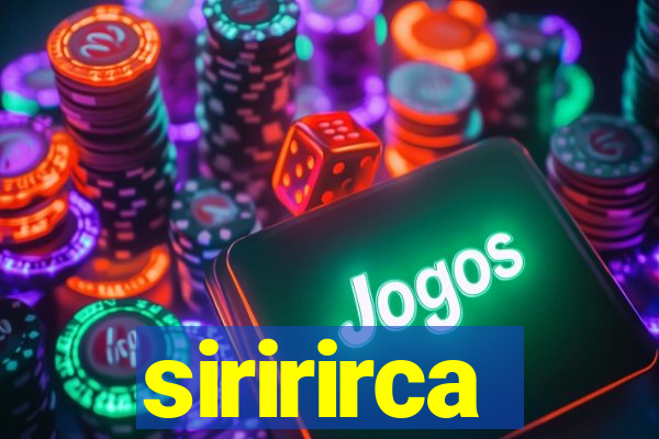 siririrca