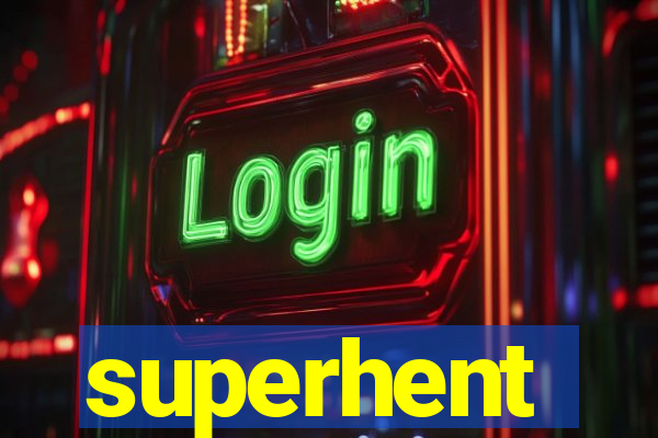 superhent