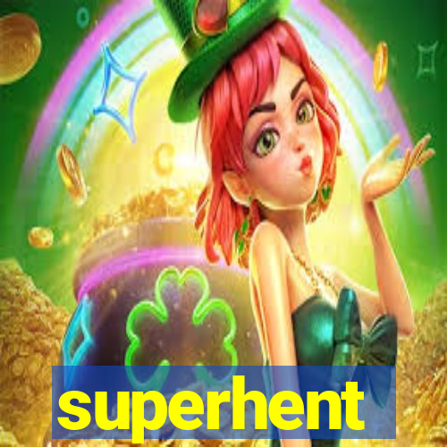 superhent