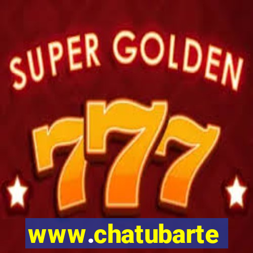 www.chatubarte