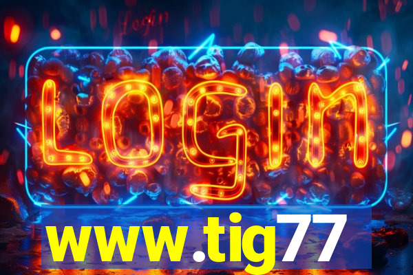 www.tig77