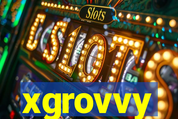 xgrovvy